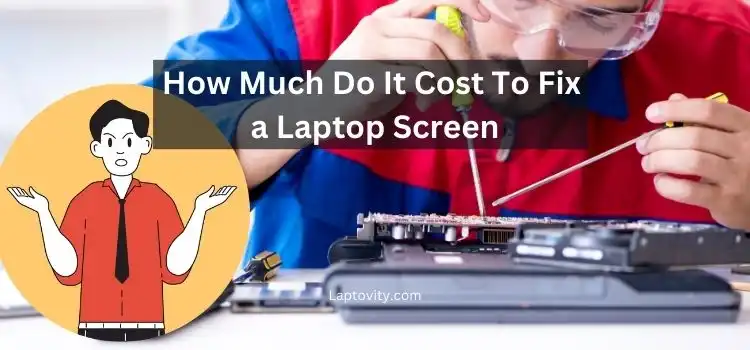 how much do it cost to fix a laptop screen