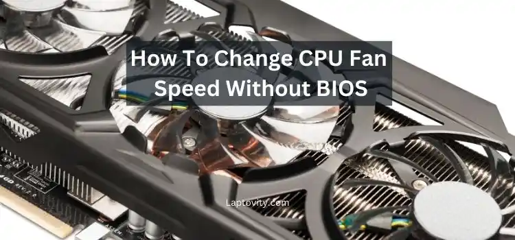 how to change cpu fan speed without bios