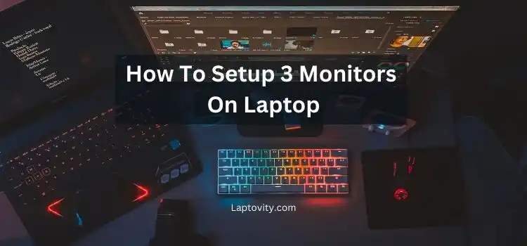 how to setup 3 monitors on laptop