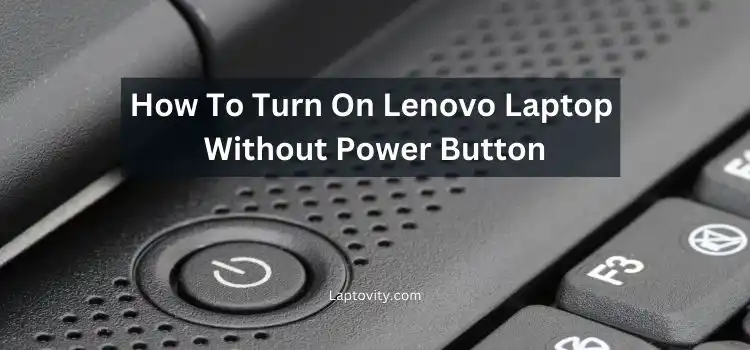 how to turn on lenovo laptop without power button