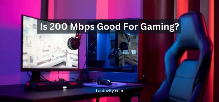 is 200 mbps good for gaming