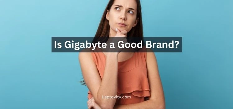 is gigabyte a good brand