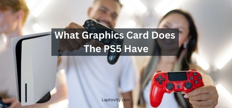 what graphics card does the ps5 have