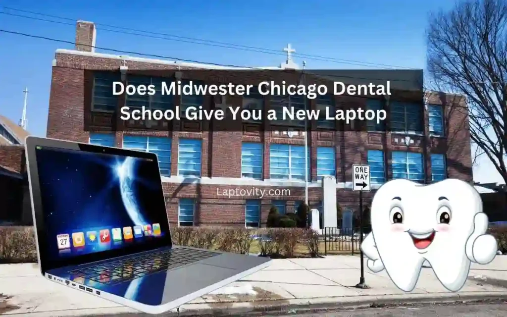 does midwester chicago dental school give you a new laptop