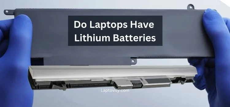 do laptops have lithium batteries