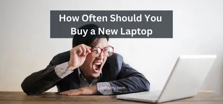 how often should you buy a new laptop