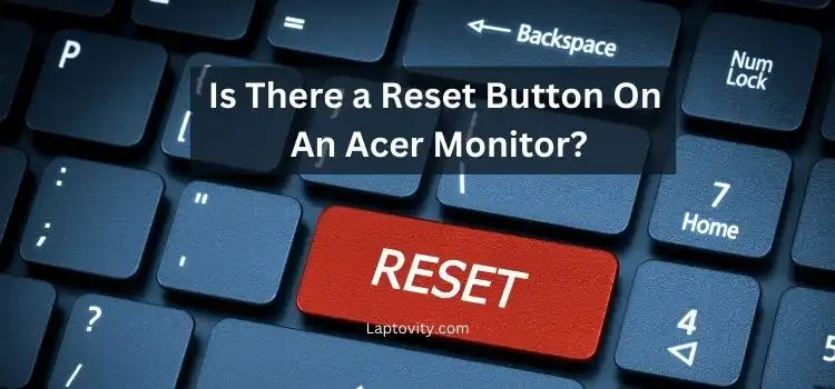 is there a reset button on an acer monitor